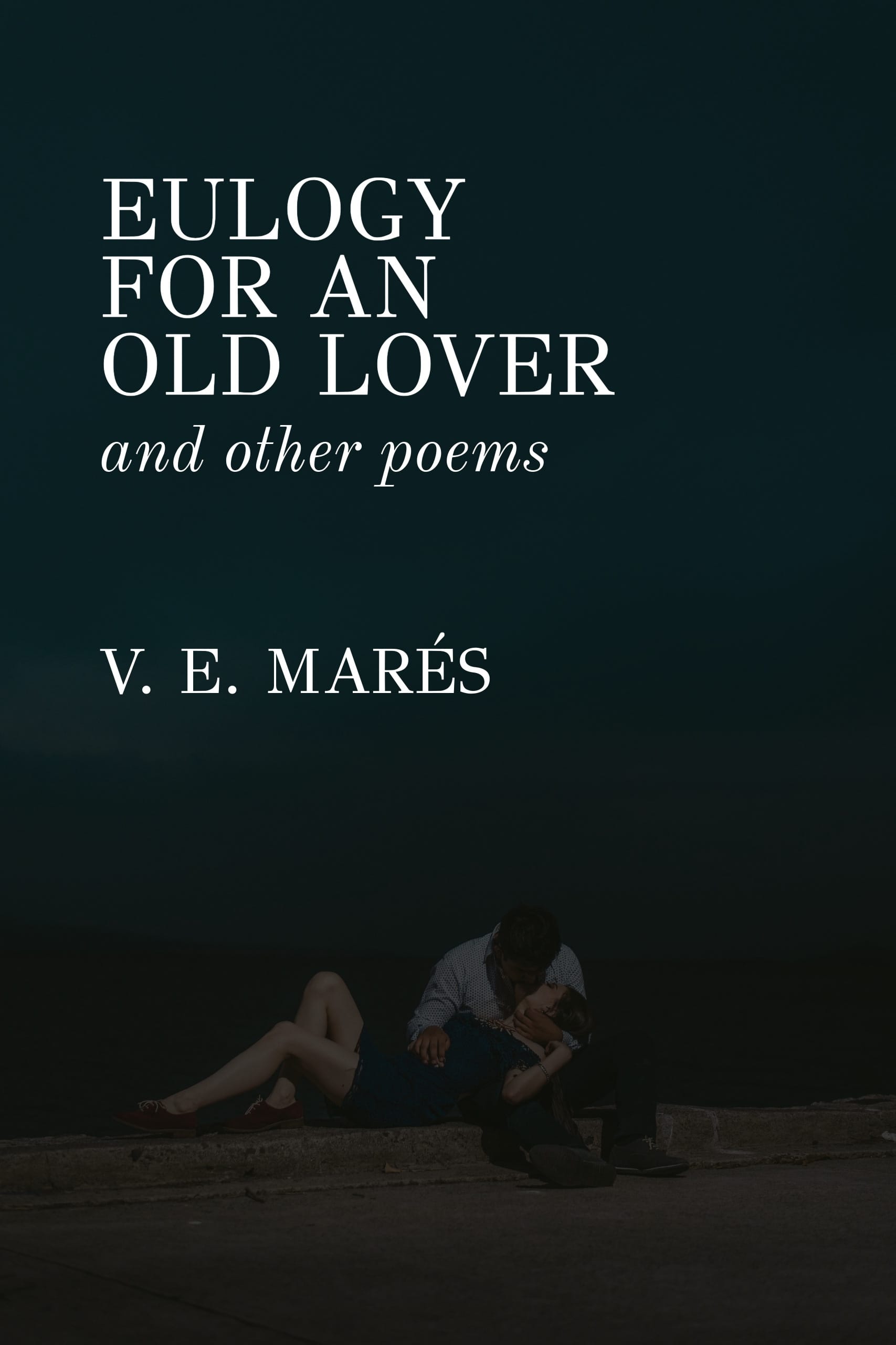 Eulogy for an Old Lover and Other Poems